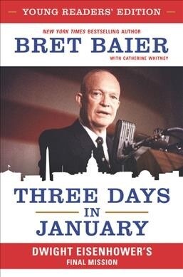 Three Days in January: Dwight Eisenhowers Final Mission (Hardcover, Young Readers)