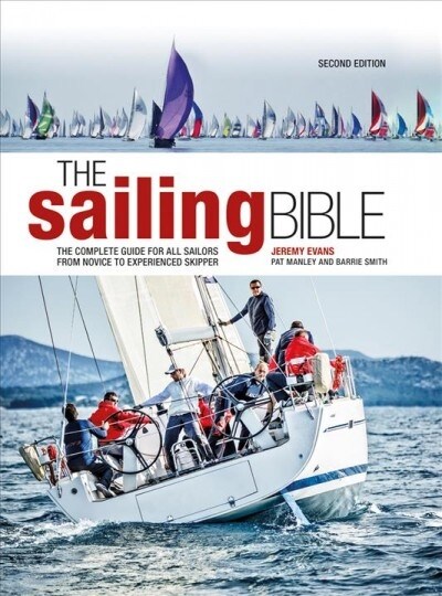 The Sailing Bible: The Complete Guide for All Sailors from Novice to Expert (Hardcover, 2, Second Edition)