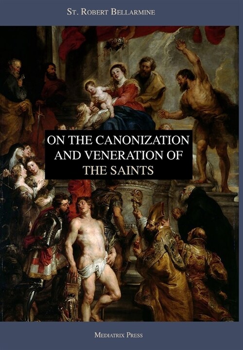 On the Canonization and Veneration of the Saints (Hardcover)