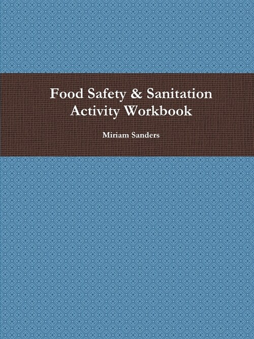 Food Safety & Sanitation Activity Workbook (Paperback)