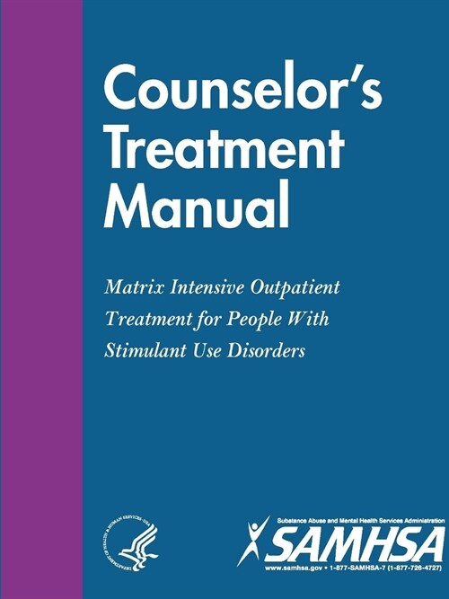 Counselors Treatment Manual: Matrix Intensive Outpatient Treatment for People With Stimulant Use Disorders (Paperback)