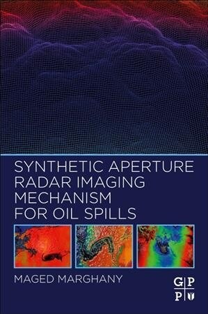 Synthetic Aperture Radar Imaging Mechanism for Oil Spills (Paperback)