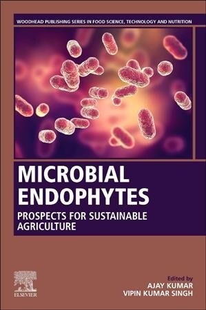 Microbial Endophytes: Prospects for Sustainable Agriculture (Paperback)