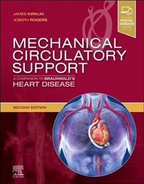 Mechanical Circulatory Support: A Companion to Braunwalds Heart Disease (Hardcover, 2)