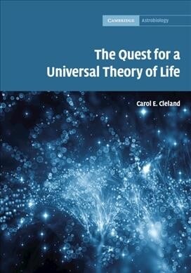 The Quest for a Universal Theory of Life : Searching for Life As We Dont Know It (Hardcover)