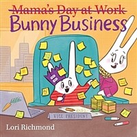 Bunny Business (Mama's Day at Work) (Hardcover)