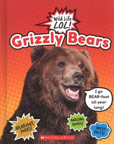 Grizzly Bears (Wild Life Lol!) (Library Binding, Library)
