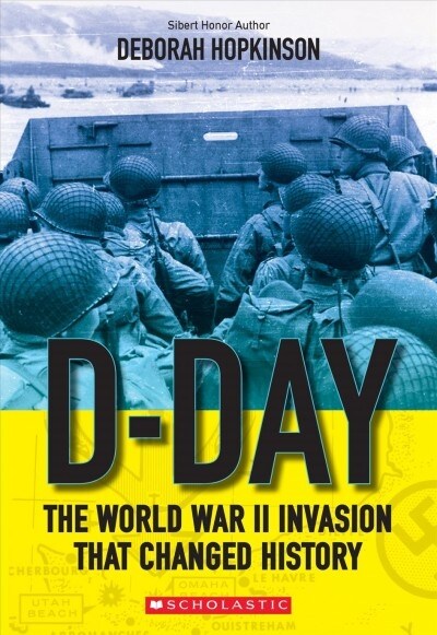 D-Day: The World War II Invasion That Changed History (Scholastic Focus) (Paperback)