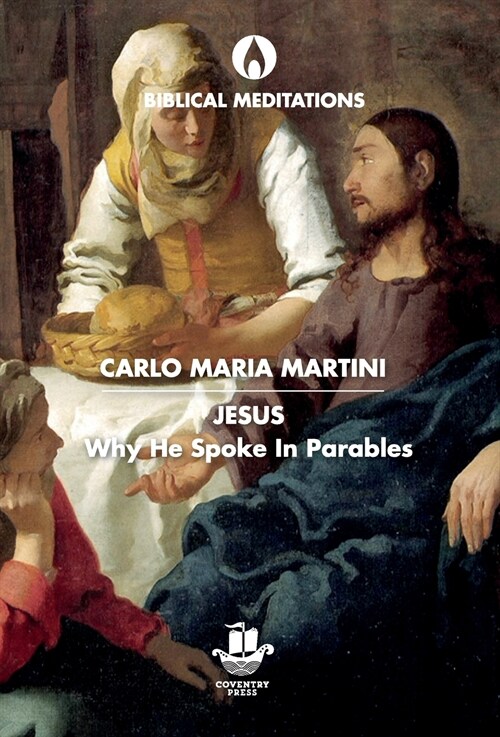 Jesus: Why He Spoke in Parables (Hardcover)