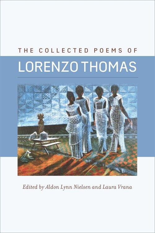 The Collected Poems of Lorenzo Thomas (Paperback)