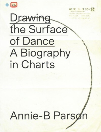 Drawing the Surface of Dance: A Biography in Charts (Paperback)
