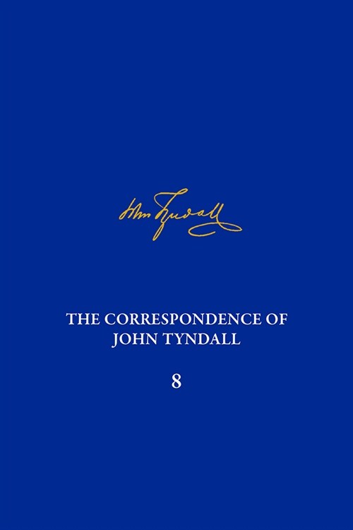 The Correspondence of John Tyndall, Volume 8: The Correspondence, June 1862-January 1865 (Hardcover)
