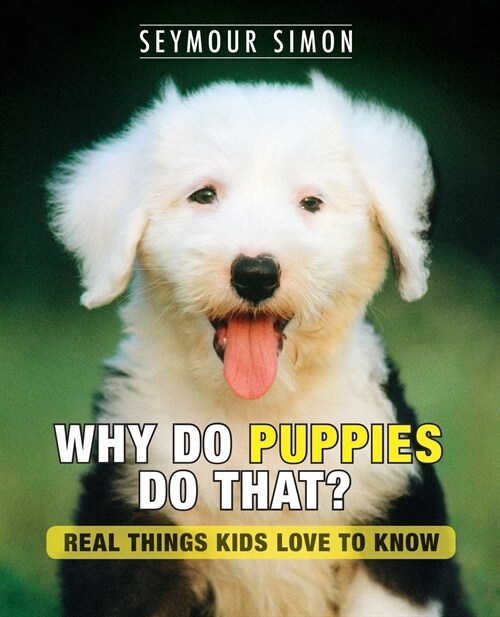 Why Do Puppies Do That?: Real Things Kids Love to Know (Paperback)