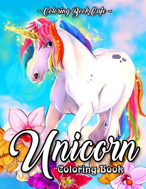 Unicorn Coloring Book: An Adult Coloring Book Featuring Beautiful and Magical Unicorns for Stress Relief and Relaxation (Paperback)