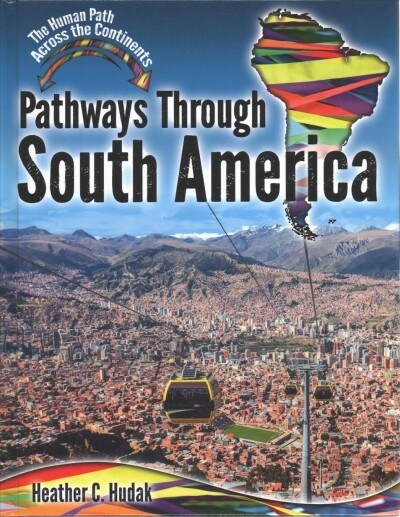 Pathways Through South America (Library Binding)