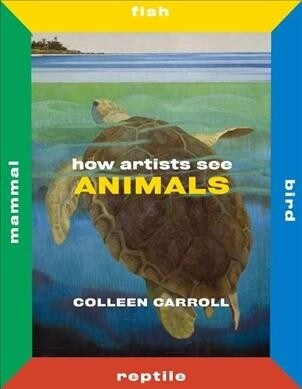 How Artists See Animals: Mammal, Fish, Bird, Reptile (Hardcover, 2)