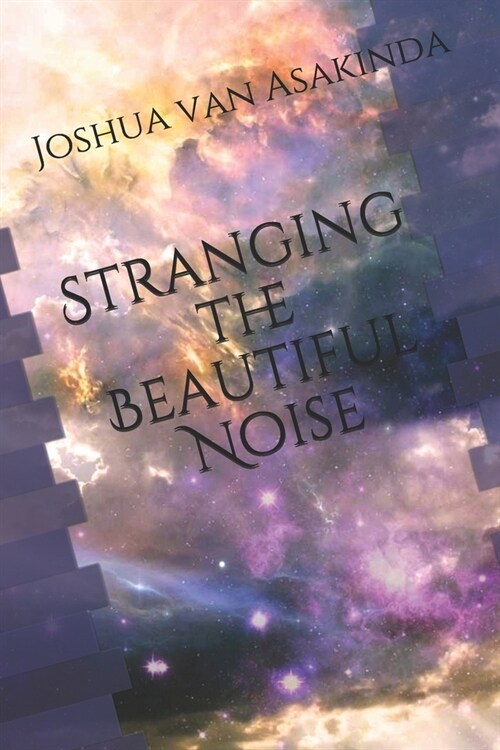 Stranging the Beautiful Noise (Paperback)