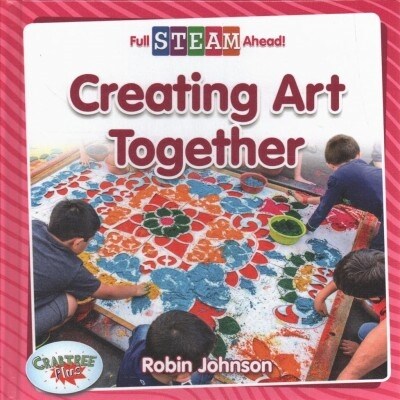 Creating Art Together (Library Binding)