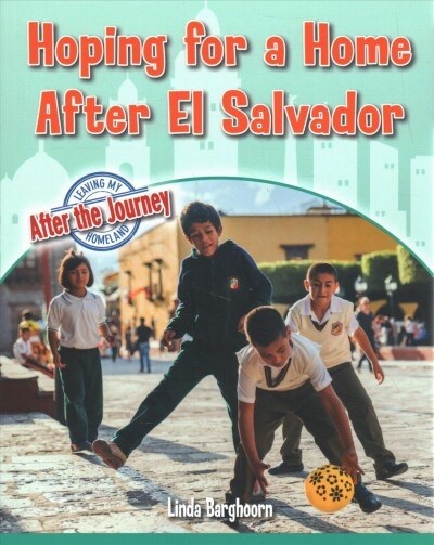 Hoping for a Home After El Salvador (Paperback)