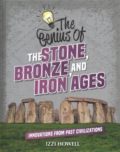 The Genius of the Stone, Bronze, and Iron Ages (Library Binding)