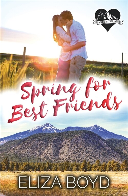 Spring for Best Friends: A Clean Small Town Romance (Paperback)