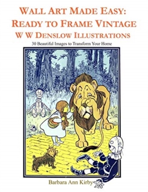 Wall Art Made Easy: Ready to Frame Vintage W W Denslow Illustrations: 30 Beautiful Images to Transform Your Home (Paperback)