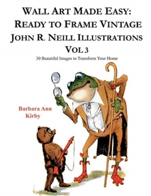 Wall Art Made Easy: Ready to Frame Vintage John R. Neill Illustrations Vol 3: 30 Beautiful Images to Transform Your Home (Paperback)
