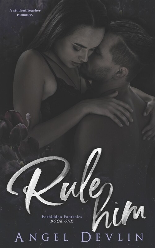 Rule Him: A Student/Teacher Romance (Paperback)