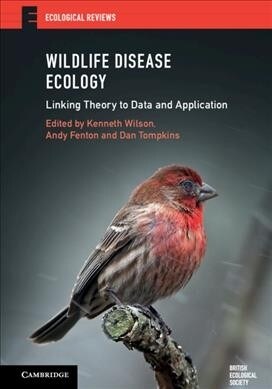 Wildlife Disease Ecology : Linking Theory to Data and Application (Hardcover)