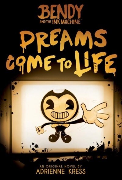 Dreams Come to Life: An Afk Book (Bendy #1): Volume 1 (Paperback)