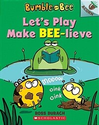 Bumble and Bee. 2, Let's play make bee-lieve
