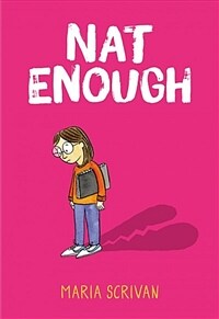 Nat Enough (Nat Enough #1), Volume 1 (Library Binding)