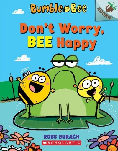 Bumble and Bee #1 : Dont Worry, Bee Happy (Paperback)