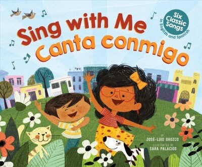 Sing with Me / Canta Conmigo: Six Classic Songs in English and Spanish (Bilingual) (Hardcover)