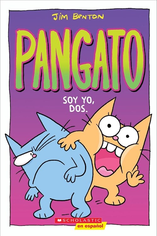 Pangato #2: Soy Yo, Dos. (Catwad #2: Its Me, Two.): Volume 2 (Paperback)