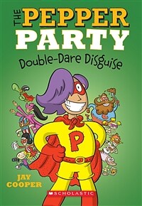 The Pepper Party #4 : The Pepper Party Double Dare Disguise (Paperback)