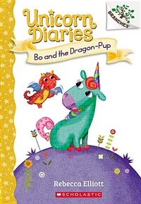 Bo and the Dragon-Pup: A Branches Book (Unicorn Diaries #2), Volume 2 (Paperback)