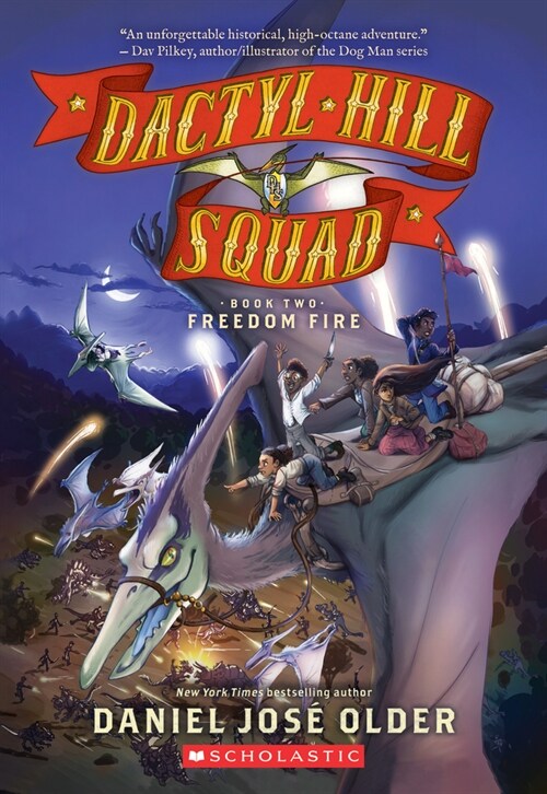 Freedom Fire (Dactyl Hill Squad #2): Volume 2 (Paperback)