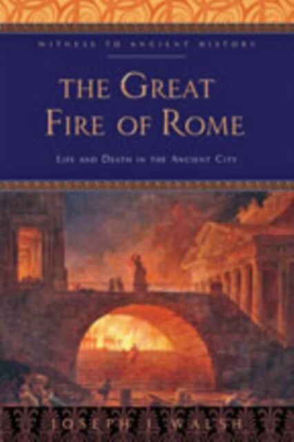 The Great Fire of Rome: Life and Death in the Ancient City (Paperback)