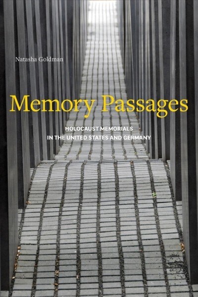 Memory Passages: Holocaust Memorials in the United States and Germany (Hardcover)