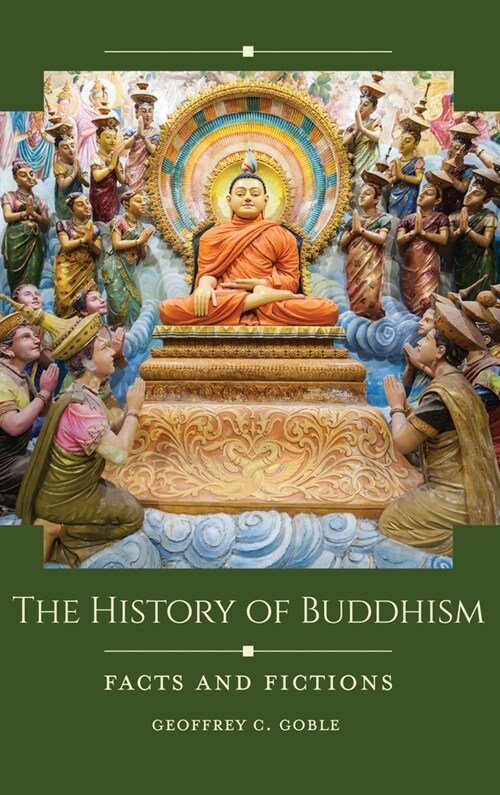 The History of Buddhism: Facts and Fictions (Hardcover)