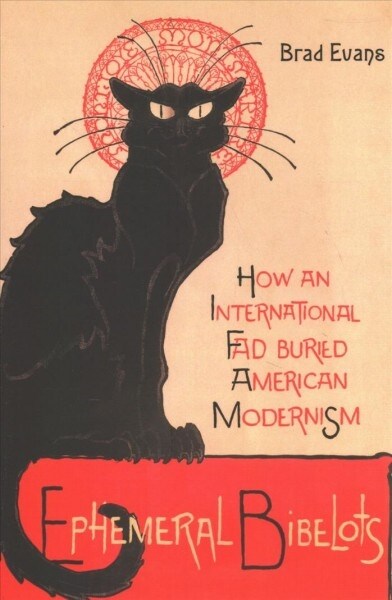 Ephemeral Bibelots: How an International Fad Buried American Modernism (Paperback)