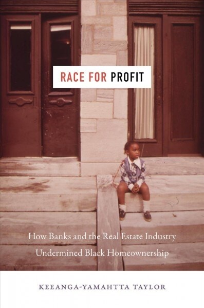 Race for Profit: How Banks and the Real Estate Industry Undermined Black Homeownership (Hardcover)