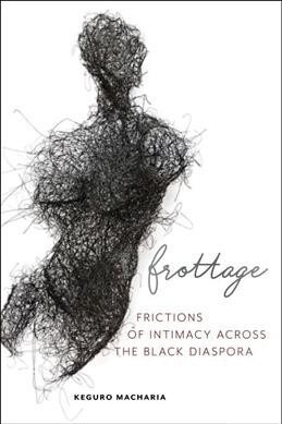 Frottage: Frictions of Intimacy Across the Black Diaspora (Hardcover)