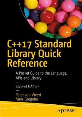 C++17 Standard Library Quick Reference: A Pocket Guide to Data Structures, Algorithms, and Functions (Paperback, 2)