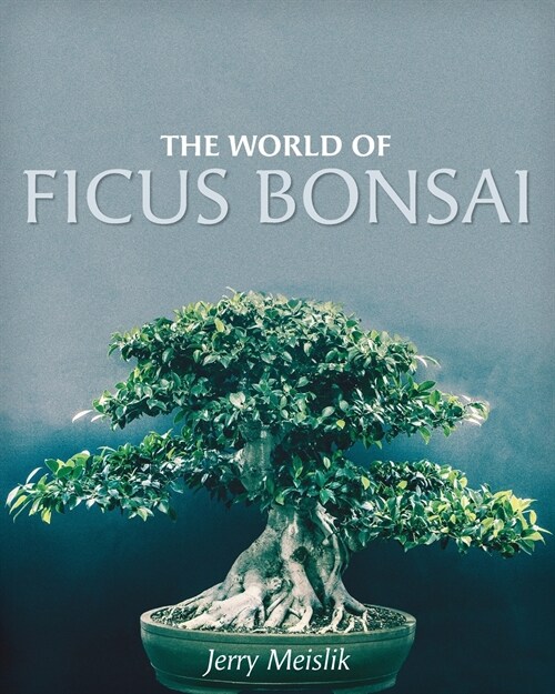 The World of Ficus Bonsai (Paperback)