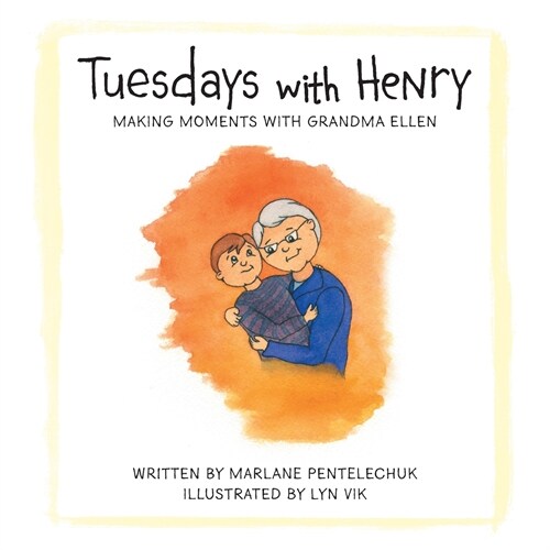 Tuesdays with Henry: Making Moments with Grandma Ellen (Paperback)