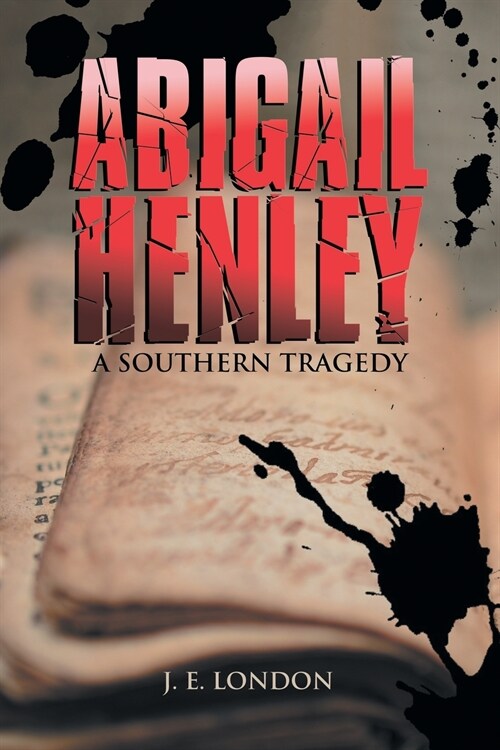 Abigail Henley: A Southern Tragedy (Paperback)