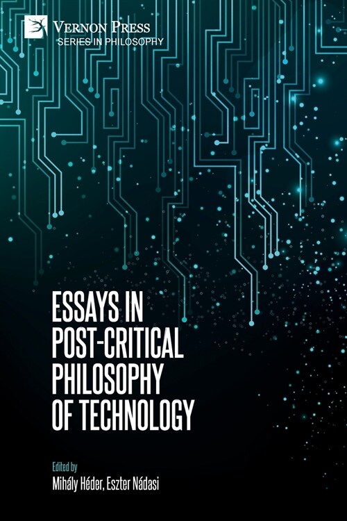 Essays in Post-Critical Philosophy of Technology (Paperback)