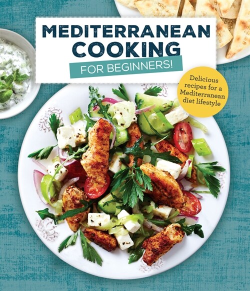 Mediterranean Cooking for Beginners: Delicious Recipes for a Mediterranean Diet Lifestyle (Hardcover)